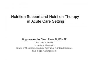 Nutrition Support and Nutrition Therapy in Acute Care