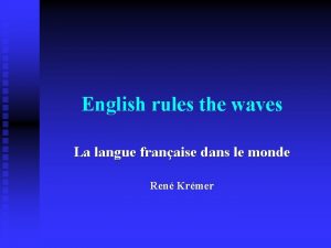 English rules the waves La langue franaise dans