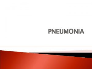 PNEUMONIA DEFINISI Pneumonia adalah peradangan alat parenkim paru