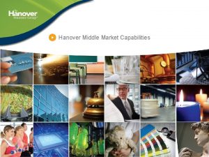 Hanover Middle Market Capabilities Why The Hanover Selective