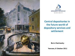 Central depositories in the future world of depository