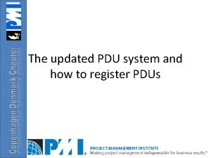 The updated PDU system and how to register