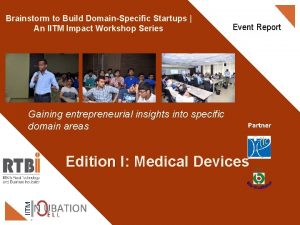 Brainstorm to Build DomainSpecific Startups An IITM Impact