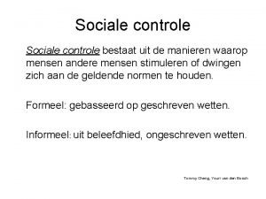 Sociale controle bestaat uit de manieren waarop mensen