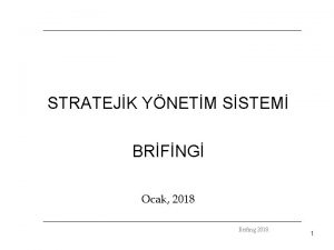 STRATEJK YNETM SSTEM BRFNG Ocak 2018 Brifing 2018