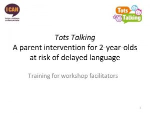 Tots Talking A parent intervention for 2 yearolds