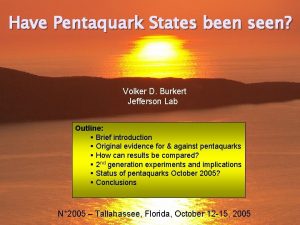 Have Pentaquark States been seen Volker D Burkert