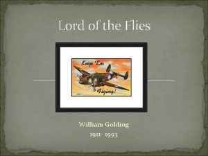 Lord of the Flies William Golding 1911 1993