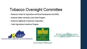 Tobacco Oversight Committee Kentucky Center for Agriculture and