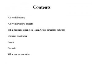 Contents Active Directory objects What happens when you