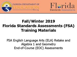 FallWinter 2019 Florida Standards Assessments FSA Training Materials