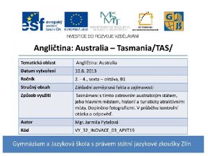 TASMANIA Basic facts named after Abel Tasman a