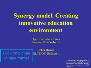 Synergy model Creating innovative education environment Open innovation