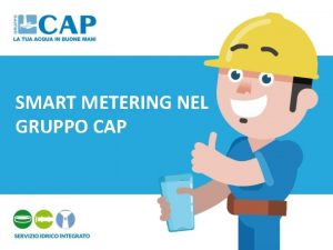 SMART METERING NEL GRUPPO CAP GRUPPO CAP GRUPPO