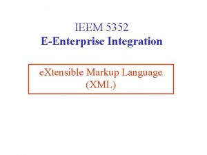 IEEM 5352 EEnterprise Integration e Xtensible Markup Language