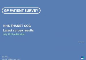 NHS THANET CCG Latest survey results July 2019