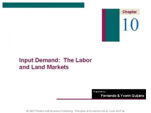 Chapter 10 Input Demand The Labor and Land