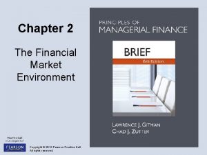 Chapter 2 The Financial Market Environment Copyright 2012