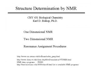 Structure Determination by NMR CHY 431 Biological Chemistry