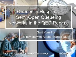 Queues in Hospitals SemiOpen Queueing Networks in the