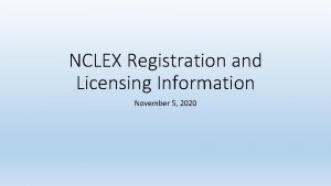 NCLEX Registration and Licensing Information November 5 2020