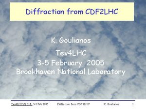 Diffraction from CDF 2 LHC K Goulianos Tev