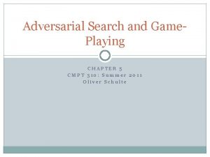 Adversarial Search and Game Playing CHAPTER 5 CMPT