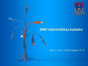 DMF Informtikas katedra Mg sc comp Andris Vagalis