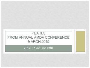 PEARLS FROM ANNUAL AMDA CONFERENCE MARCH 2019 SING