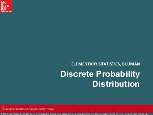 ELEMENTARY STATISTICS BLUMAN Discrete Probability Distribution 2019 Mc