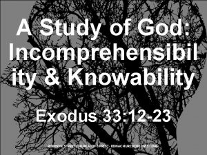 A Study of God Incomprehensibil ity Knowability Exodus