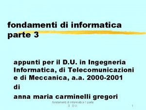 fondamenti di informatica parte 3 appunti per il