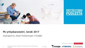 Pkyritysbarometri kevt 2017 Alueraportti KeskiPohjanmaan Yrittjt Tutkimuksen toteuttaja