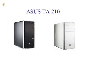 ASUS TA 210 LASUS ds son emballage Prsentation