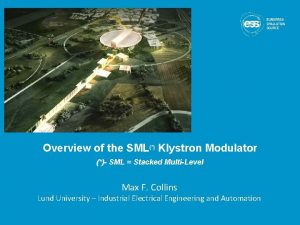 Overview of the SML Klystron Modulator SML Stacked