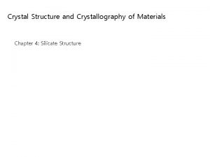 Crystal Structure and Crystallography of Materials Chapter 4