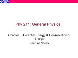 Phy 211 General Physics I Chapter 8 Potential