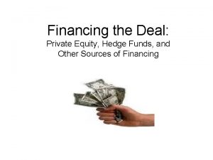 Financing the Deal Private Equity Hedge Funds and