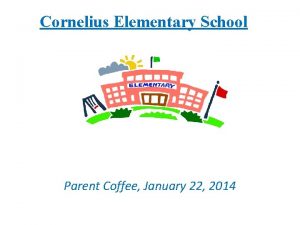 Cornelius Elementary School Parent Coffee January 22 2014