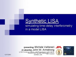 Synthetic LISA simulating timedelay interferometry in a model