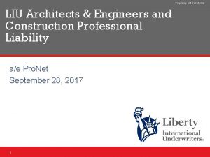 Proprietary and Confidential LIU Architects Engineers and Construction