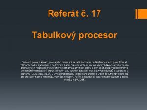Refert 17 Tabulkov procesor Vysvtlit pojmy zznam pole