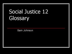 Social Justice 12 Glossary Sam Johnson Ableism n