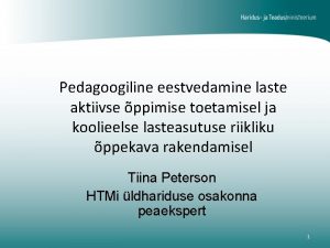 Pedagoogiline eestvedamine laste aktiivse ppimise toetamisel ja koolieelse