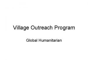 Village Outreach Program Global Humanitarian Overview Village Outreach