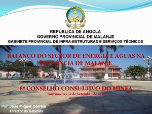 REPBLICA DE ANGOLA GOVERNO PROVINCIAL DE MALANJE GABINETE