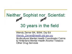 Neither Sophist nor Scientist 30 years in the