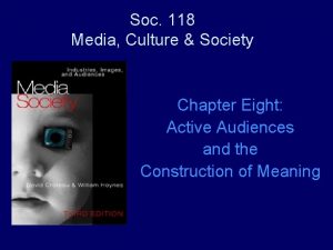 Soc 118 Media Culture Society Chapter Eight Active