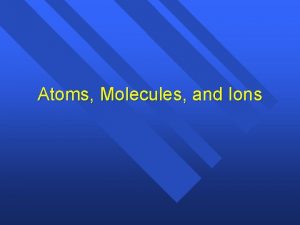 Atoms Molecules and Ions HOMEWORK Read your textbook