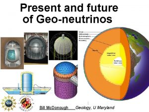Present and future of Geoneutrinos Bill Mc Donough